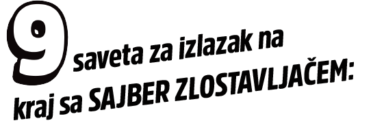 9 saveta za izlazak na kraj sa SAJBER ZLOSTAVLJAČEM